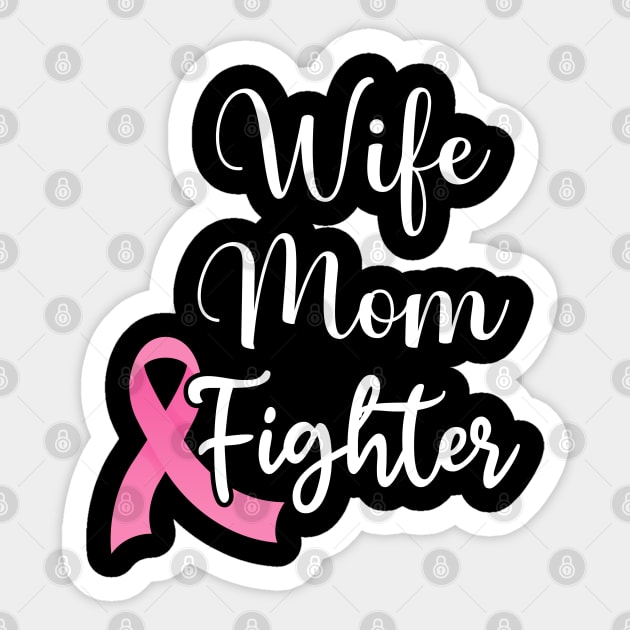 Wife Mom Fighter Breast Cancer Pink Ribbon Sticker by tee4ever
